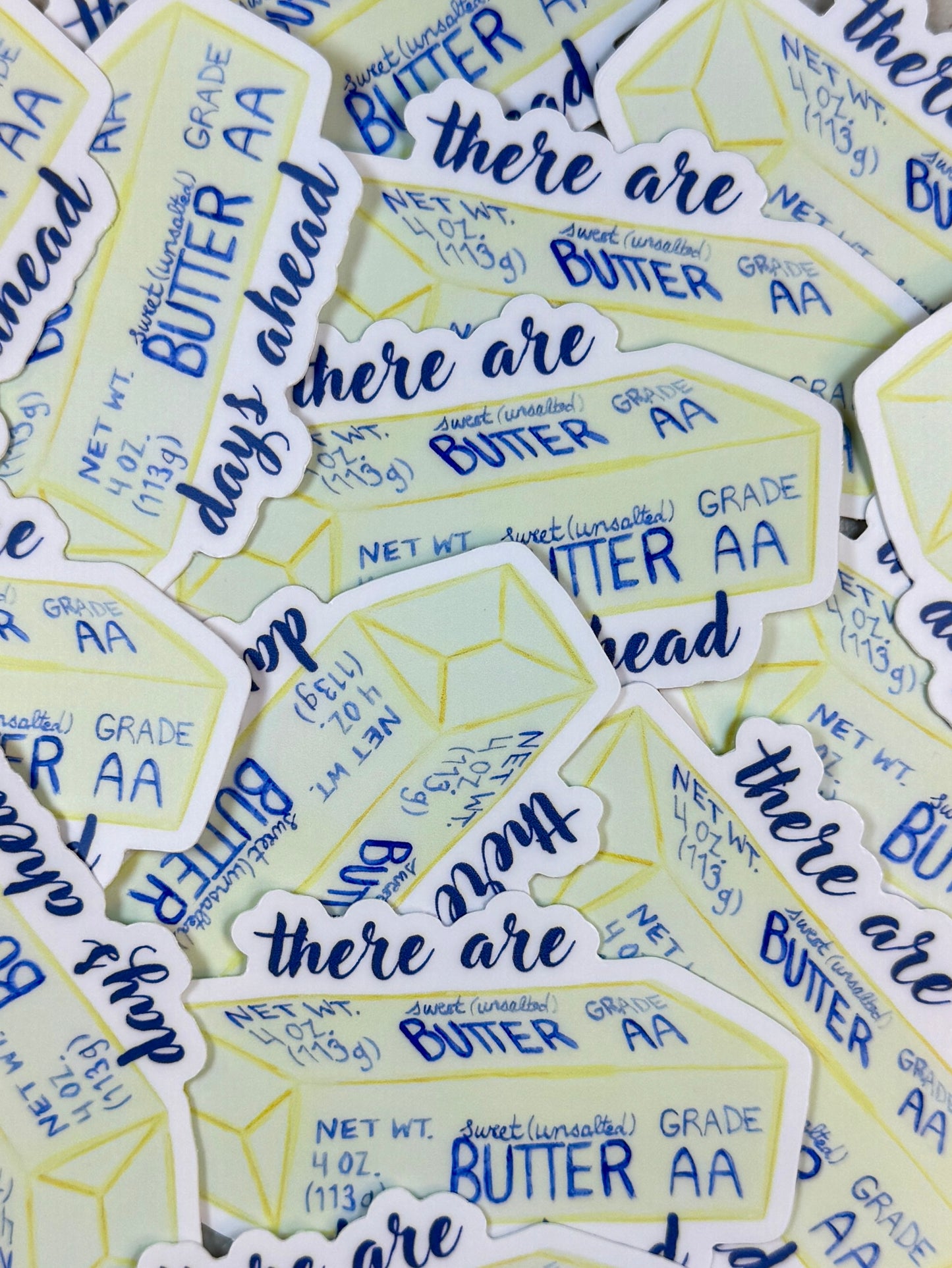 There Are Butter Days Ahead Vinyl Sticker