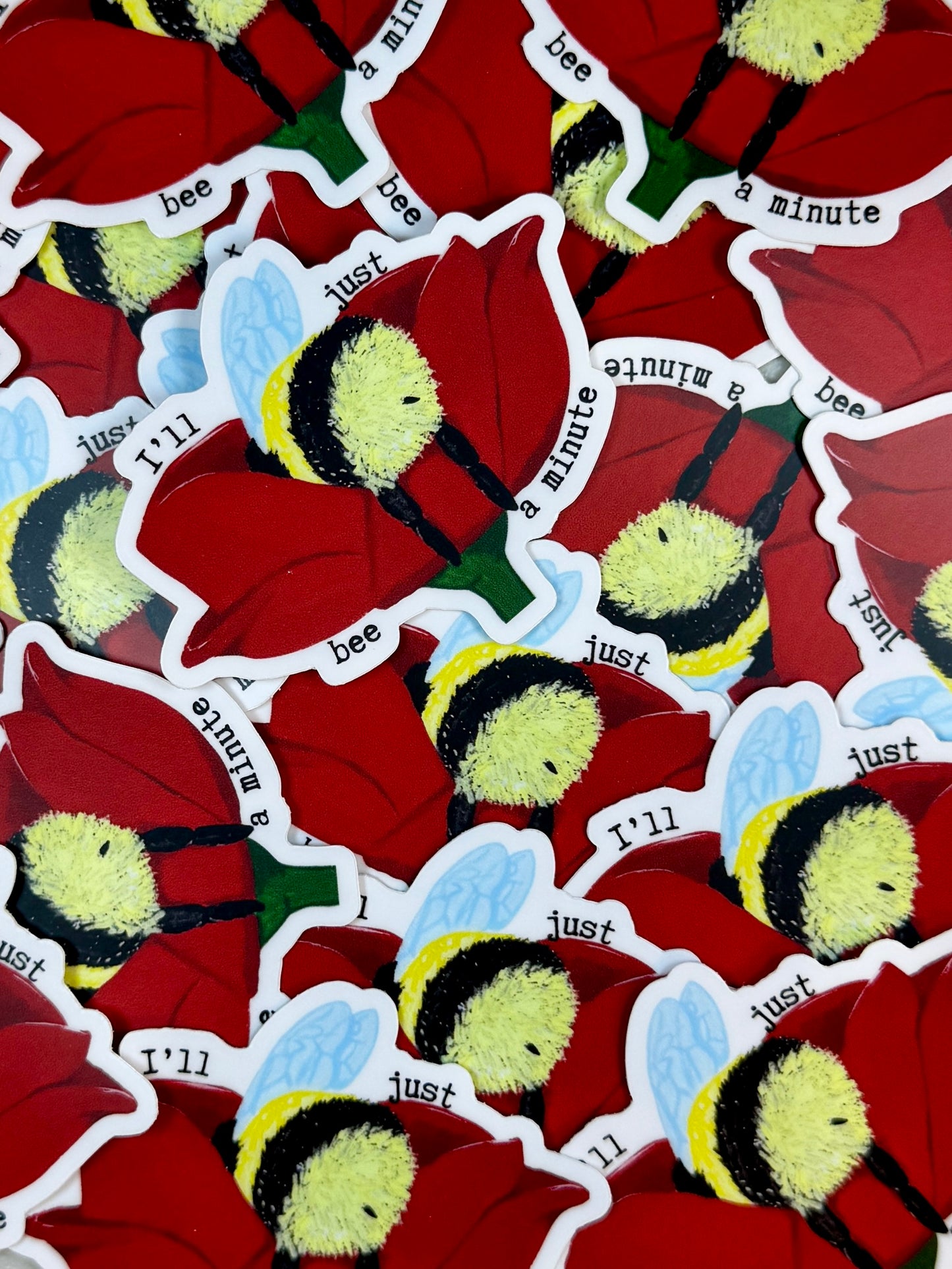 I'll Bee A Minute Vinyl Sticker